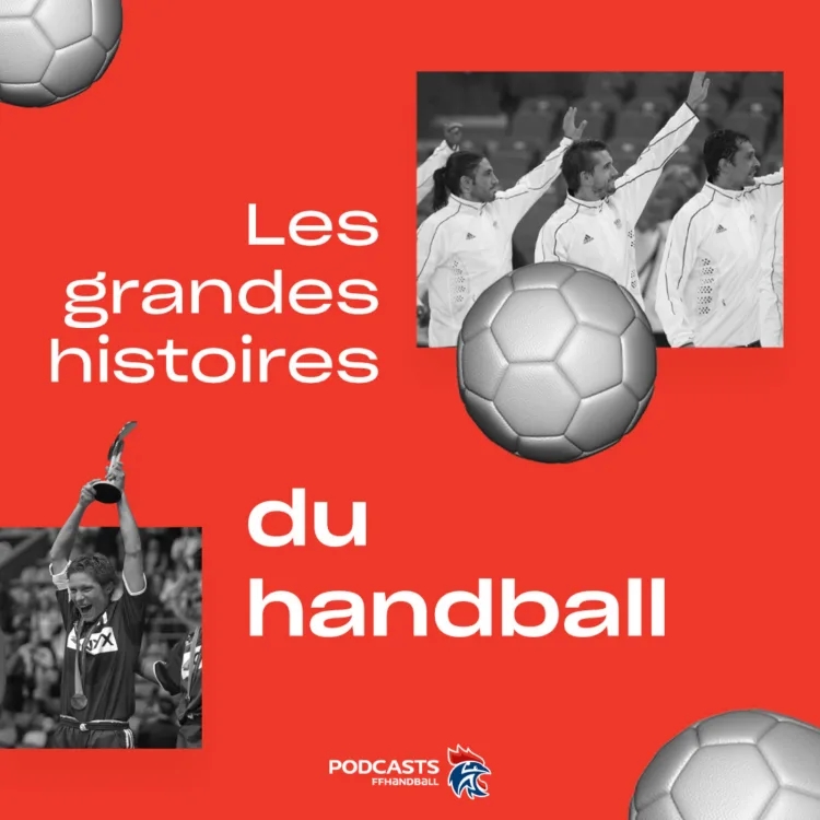 Les grandes histoires du&nbsp;handball